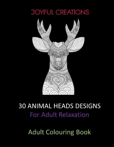 30 Animal Heads Designs: For Adult Relaxation: Adult Colouring Book: Stress Relief,, Mindfulness And Tranquility (UK Version)