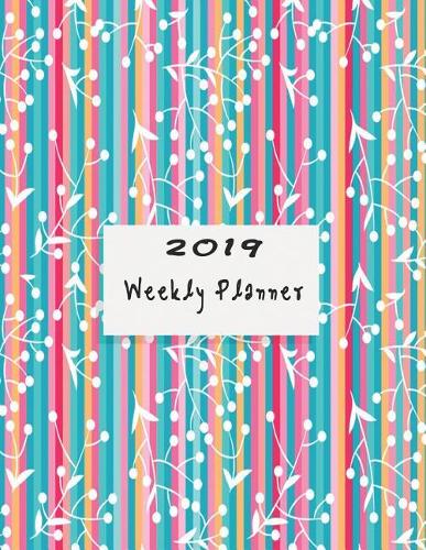 2019 Weekly Planner: Schedule Organizer Floral Bouquet Pattern Flowers Leaves Design Cover Monthly Weekly Calendar to Do List Top Goal Focus(7 Planner 2019)