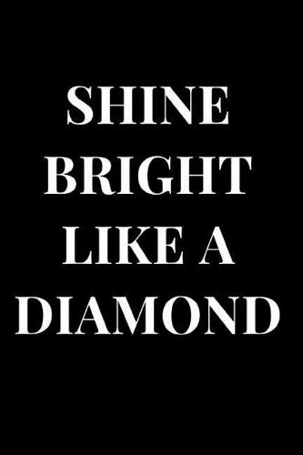 Shine Bright Like a Diamond