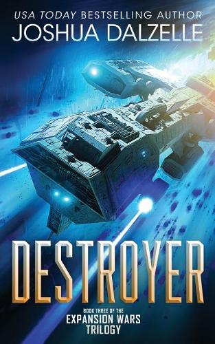 Destroyer: Book Three of the Expansion Wars Trilogy(6 Black Fleet Saga)