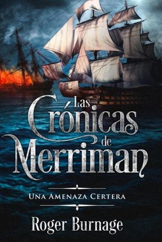 Una Amenaza Certera: (Las Cronicas de Merriman)