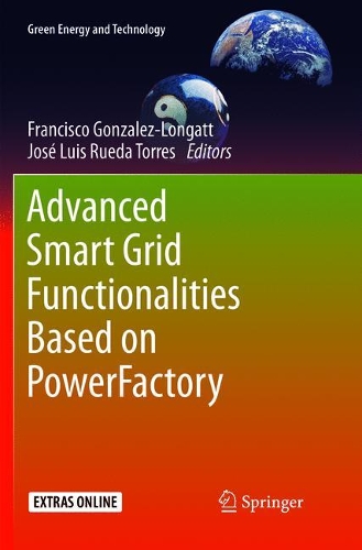 Advanced Smart Grid Functionalities Based on PowerFactory: (Green Energy and Technology)