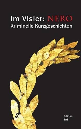 Im Visier: Nero: Kriminelle Kurzgeschichten(German)