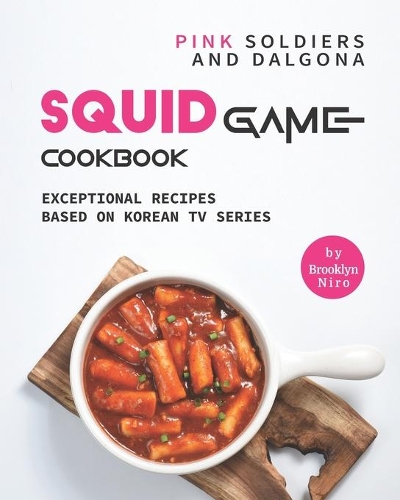 Pink Soldiers and Dalgona Squid Game Cookbook