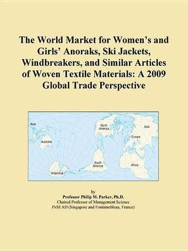 The World Market for Womens and Girls Anoraks, Ski Jackets, Windbreakers, and Similar Articles of Woven Textile Materials