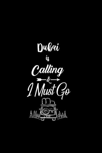 Dubai Is Calling & I Must Go