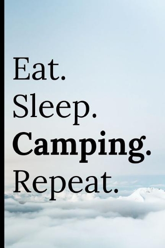 Eat Sleep Camping Repeat