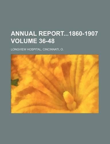 Annual Report1860-1907 Volume 36-48