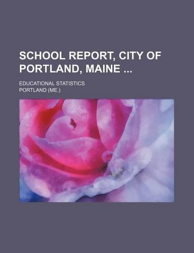 School Report, City of Portland, Maine; Educational Statistics: (English)