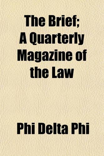 The Brief (Volume 6); A Quarterly Magazine of the Law