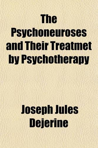 The Psychoneuroses and Their Treatmet by Psychotherapy