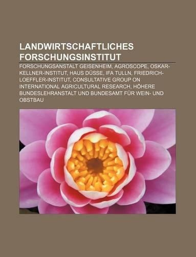 Landwirtschaftliches Forschungsinstitut: Forschungsanstalt Geisenheim, Agroscope, Oskar-Kellner-Institut, Haus Dusse, Ifa Tulln(German)
