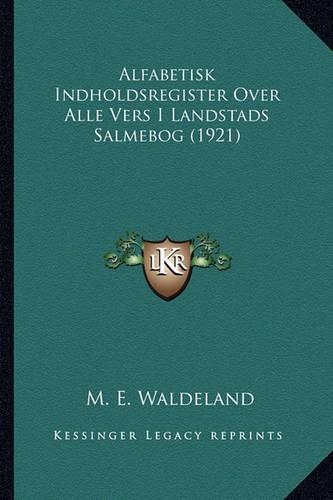 Alfabetisk Indholdsregister Over Alle Vers I Landstads Salmebog (1921): (Multiple Languages)