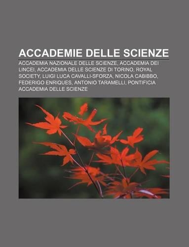 Accademie Delle Scienze: Accademia Nazionale Delle Scienze, Accademia Dei Lincei, Accademia Delle Scienze Di Torino, Royal Society(Italian)