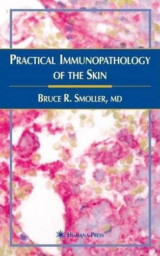 Practical Immunopathology of the Skin. Current Clinical Pathology.: (Current Clinical Pathology)