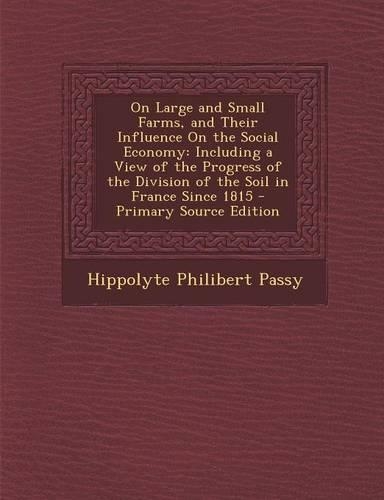 On Large and Small Farms, and Their Influence on the Social Economy
