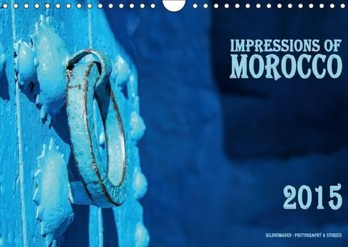 Impressions of Morocco 2015 2015: A gorgeous journey through Morocco(Calvendo Places)
