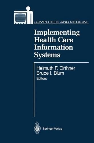Implementing Health Care Information Systems: (Computers and Medicine)