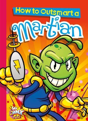 How to Outsmart a Martian: (How to Outsmart ...)