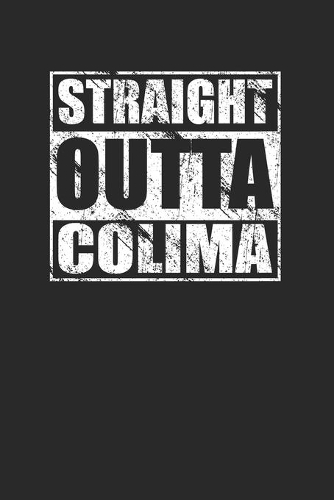 Straight Outta Colima 120 Page Notebook Lined Journal for Mexican Pride
