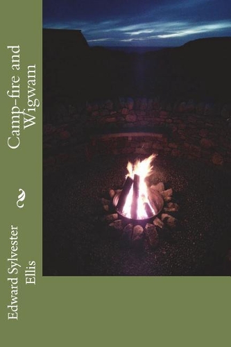 Camp-fire and Wigwam