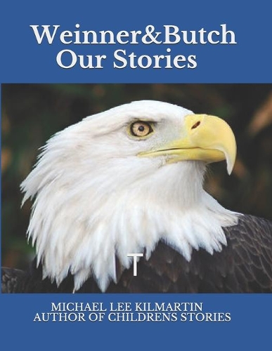 Weinner & Butch Our Stories: The Eagle Means Honor(6 1)