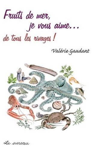 Fruits de Mer, Je Vous Aime...