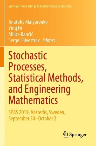 Stochastic Processes, Statistical Methods, and Engineering Mathematics: SPAS 2019, Västerås, Sweden, September 30–October 2(408 Springer Proceedings in Mathematics & Statistics)