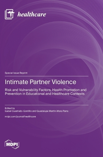 Intimate Partner Violence: Risk and Vulnerability Factors, Health Promotion and Prevention in Educational and Healthcare Contexts