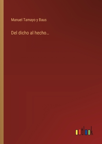 Del dicho al hecho...