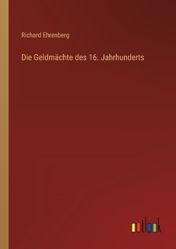 Die Geldmächte des 16. Jahrhunderts