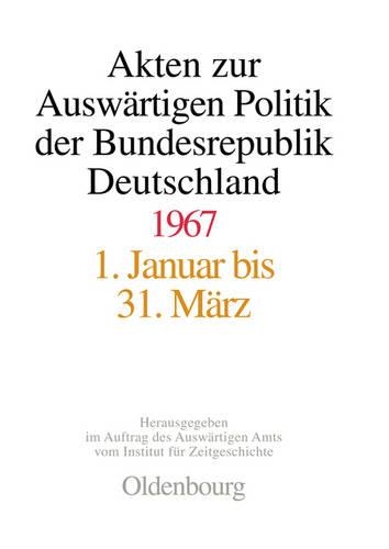 Akten Zur Auswärtigen Politik Der Bundesrepublik Deutschland 1967