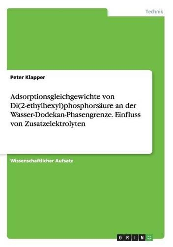 Adsorptionsgleichgewichte von Di(2-ethylhexyl)phosphorsäure an der Wasser-Dodekan-Phasengrenze. Einfluss von Zusatzelektrolyten