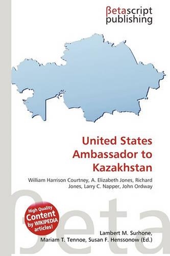 United States Ambassador to Kazakhstan: (English)