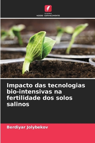 Impacto das tecnologias bio-intensivas na fertilidade dos solos salinos