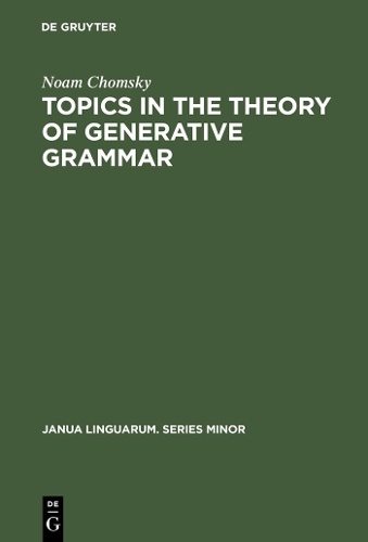 Topics in the Theory of Generative Grammar: (Janua Linguarum. Series Minor)