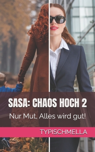 Sasa: Chaos hoch 2: Nur Mut Alles wird gut!(3 Sasa: Chaos Hoch 2)