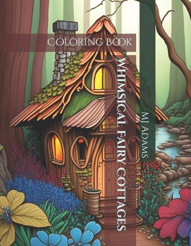 Whimsical Fairy Cottages: Coloring Book