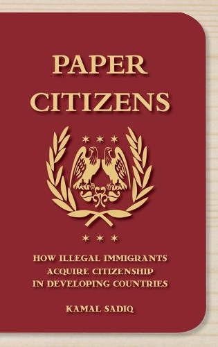 Paper Citizens: How Illegal Immigrants Acquire Citizenship in Developing Countries(English)