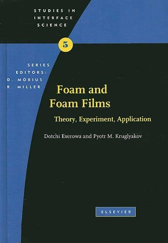 Foam and Foam Films: Volume 5 Theory, Experiment, Application(Volume 5 Studies in Interface Science)