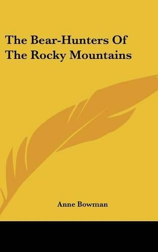 The Bear-Hunters Of The Rocky Mountains