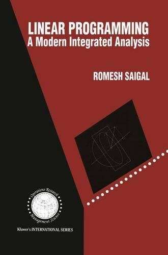 Linear Programming: A Modern Integrated Analysis(1 International Series in Operations Research & Management Science)