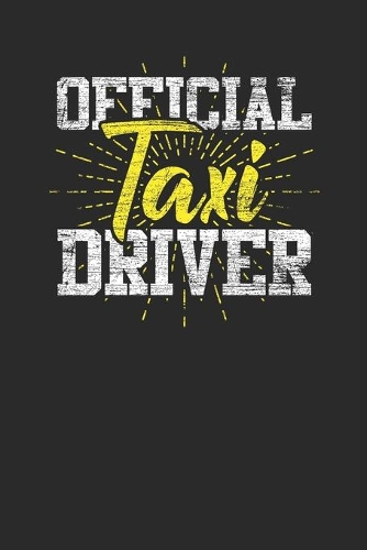 Official Taxi Driver: Dotted Bullet Notebook (6" x 9" - 120 pages) Taxi Drivers Notebook for Daily Journal, Diary, and Gift