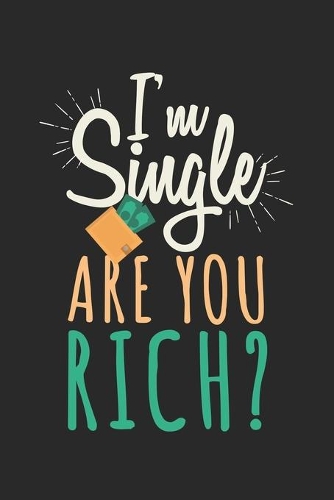 I'm single, are you rich?