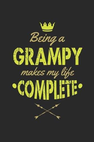 Being A Grampy Makes My Life Complete: Family life grandpa dad men father's day gift love marriage friendship parenting wedding divorce Memory dating Journal Blank Lined Note Book