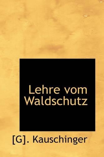 Lehre Vom Waldschutz: (English)