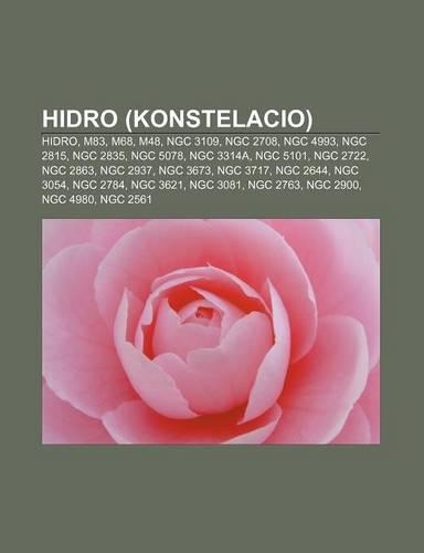 Hidro (Konstelacio): Hidro, M83, M68, M48, Ngc 3109, Ngc 2708, Ngc 4993, Ngc 2815, Ngc 2835, Ngc 5078, Ngc 3314a, Ngc 5101, Ngc 2722, Ngc 2863, Ngc 2937, Ngc 3673, Ngc 3(Esperanto)