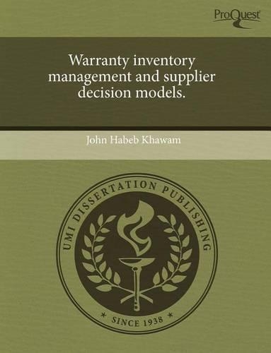 Warranty Inventory Management and Supplier Decision Models.: (English)