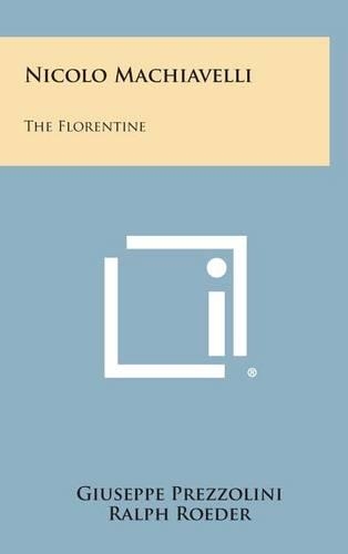 Nicolo Machiavelli: The Florentine