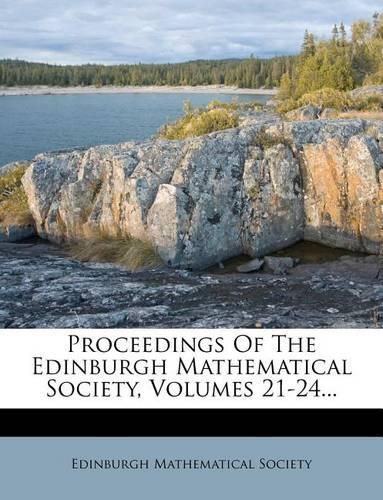 Proceedings Of The Edinburgh Mathematical Society, Volumes 21-24...